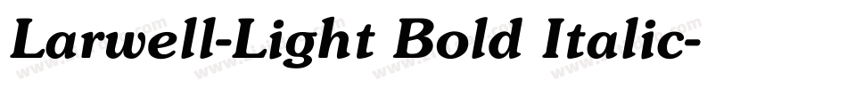 Larwell-Light Bold Italic字体转换